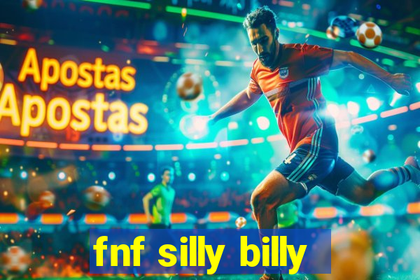 fnf silly billy